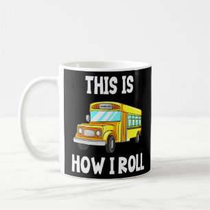 Mug Pilote De Bus Scolaire Voici Comment Je Roule
