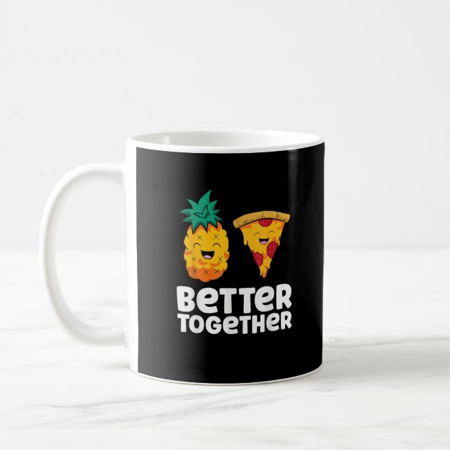 Mug Pineapple Pizza Better Together Fun Food Design  (Gauche)