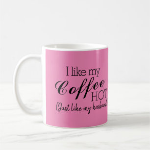 Mug Pink-J'Aime Mon Café Chaud, Comme Mon Mari Amusan