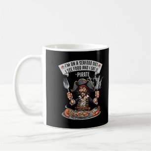 Mug Pirate - Je suis sur un régime de fruits de mer. J