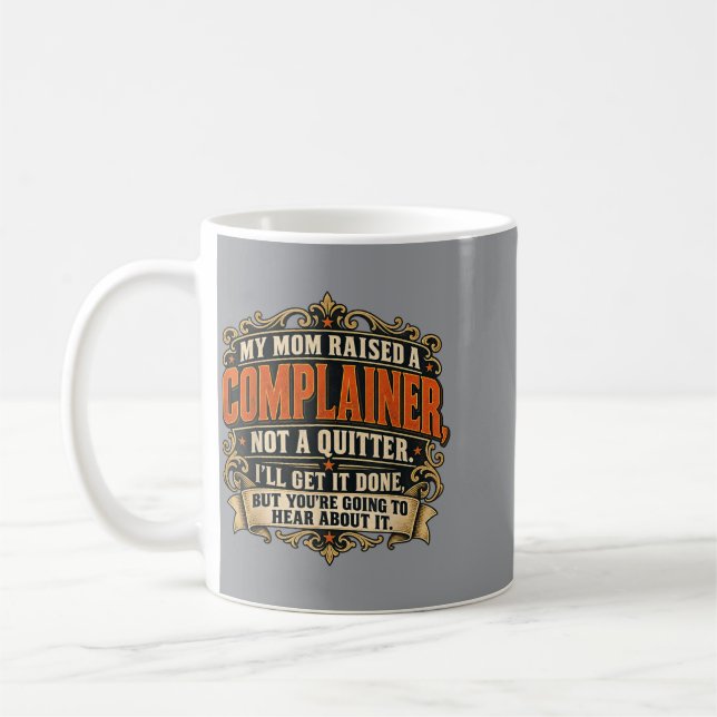 Mug Plainte Pas Un Abandon Cadeau D'humour Sarcasique  (Gauche)