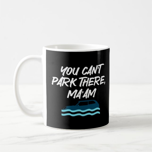 Mug Plaisanterie tu ne peux pas te garer là Ma am (Gauche)