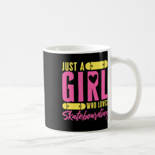 Mug Planche à roulettes drôle juste une fille qui aime