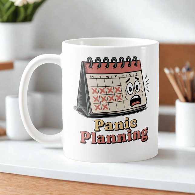 Mug Planification Panique | Humour de la Culture de l' (Créateur téléchargé)