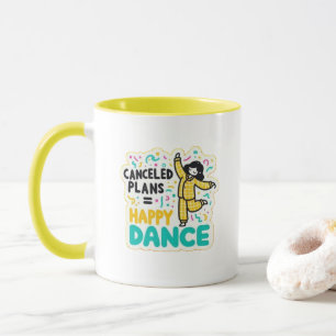 Mug plans annulés=danse heureuse