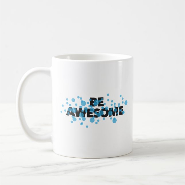 Mug Playful, vibrant, bold, modern design Be Awesome (Gauche)