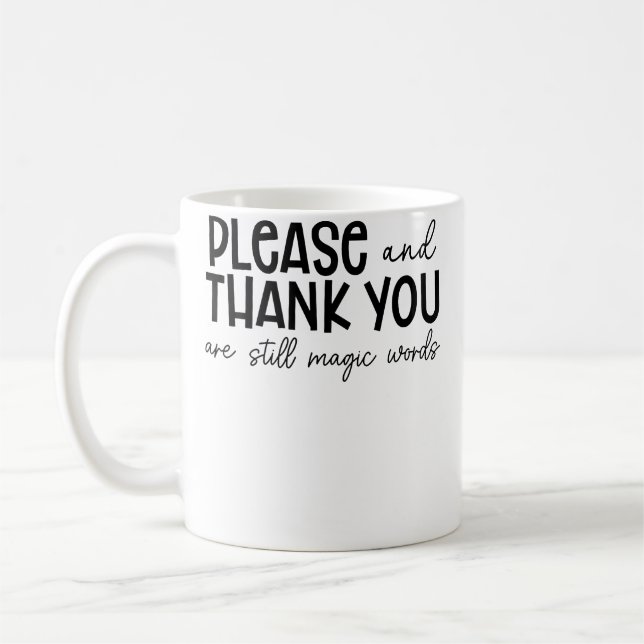 Mug Please And Thank You Are Still Magic Words Funny S (Gauche)
