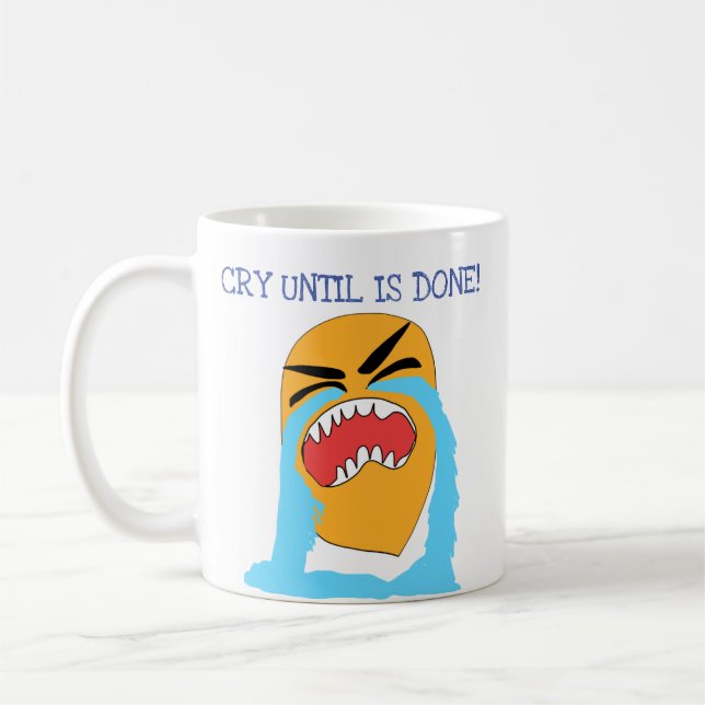 Mug pleurer jusqu'à ce que soit terminé (Gauche)