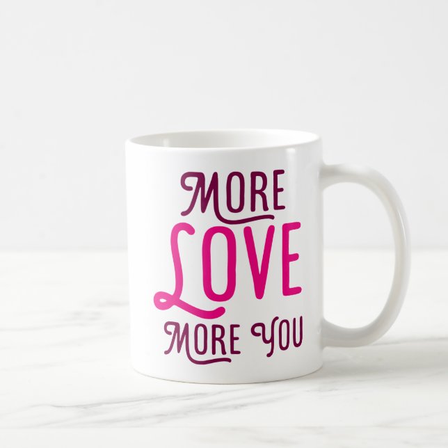 Mug Plus D'Amour, Plus De Toi. (Droite)