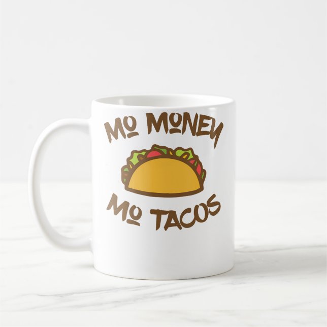 Mug Plus d'argent Plus de Tacos Taco Tacos Drôles (Gauche)