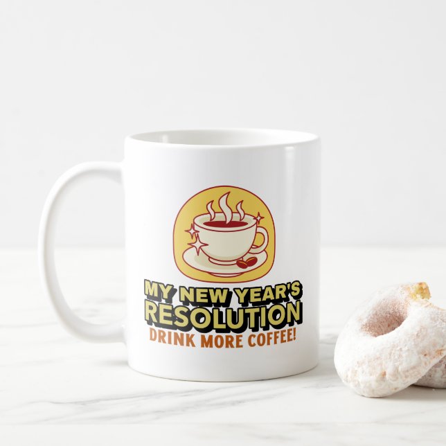 Mug Plus de café - Drôle résolution du Nouvel An (Avec donut)