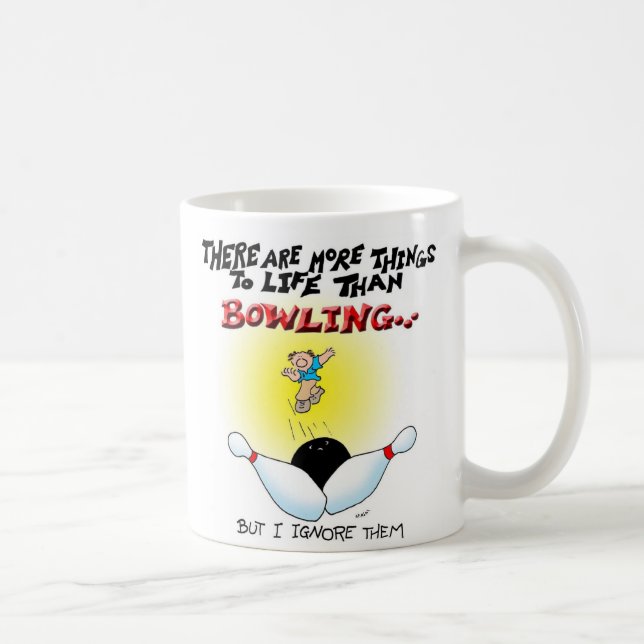Mug Plus de choses que le bowling (Droite)