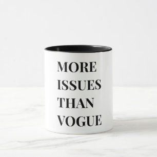 Mug Plus de problèmes que le vogue