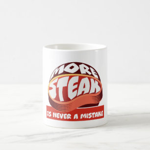 Mug Plus de steak n'est jamais une erreur