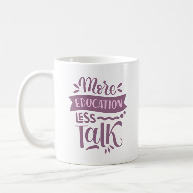 Mug plus d'éducation moins de discours (Gauche)