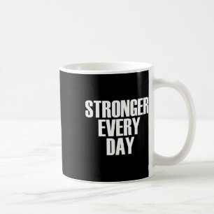 Mug Plus Fort Chaque Jour - Citation De Gym Motivation