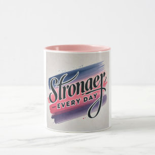 Mug Plus Fort Tous Les Jours - Allez-Y Bientôt