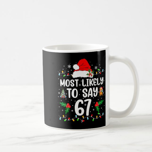 Mug Plus susceptible de dire 67 Six Sept Drôle 67 Noël (Droite)