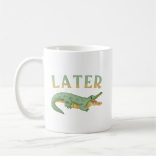 Mug Plus tard Gator Funny Alligator Sarcastique Crocod