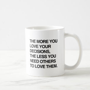 Mug PLUS VOUS AIMEZ VOS DÉCISIONS.png
