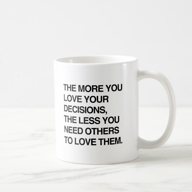 Mug PLUS VOUS AIMEZ VOS DÉCISIONS.png (Droite)