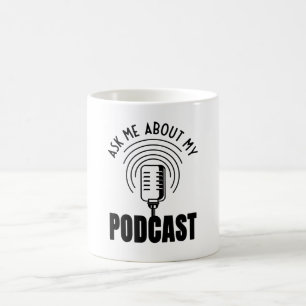 Mug Podcaster Podcast Podcaster Podcasting Podcasting