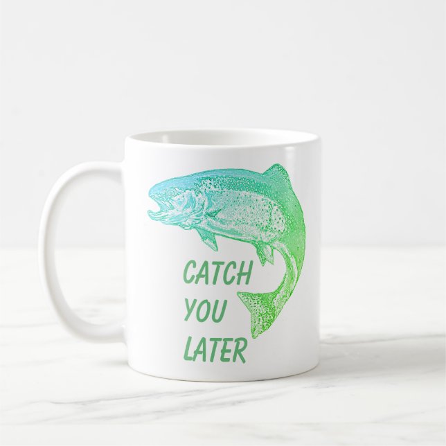Mug Poisson Vous Attraper Plus Tard Citation Pêcheur A (Gauche)