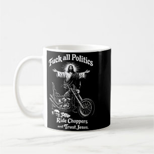 Mug Politique Roulez en Choppers Et Faites Confiance à