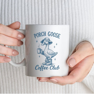 Mug Porch Goose Coffee Club Silly Goose Coffee Lover
