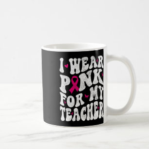 Mug Portez Le Rose Pour Mon Enseignant Sensibilisation
