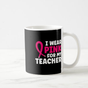 Mug Portez Le Rose Pour Mon Enseignant Sensibilisation