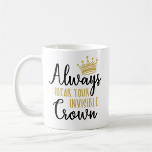 Mug Portez toujours votre couronne invisible // Inspir