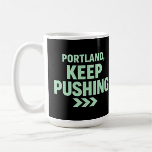 Mug Portland, Continuez à Pousser Motivation Minimalis