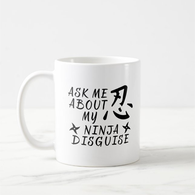 Mug Posez-Moi Des Questions Sur Mon Ninja Disdéguisé D (Gauche)