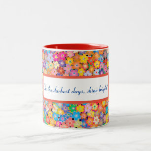 Mug Positivité - Dans les jours les plus sombres,