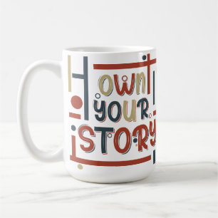 Mug Possédez Votre Histoire – Conception de Typographi