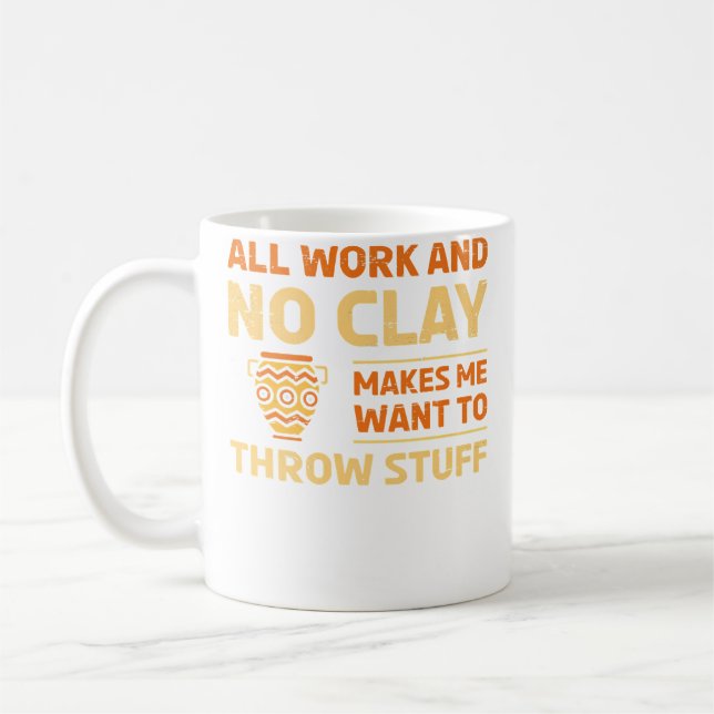 Mug Poterie Tout Travail Et Pas D'Argile Pour Un Amate (Gauche)