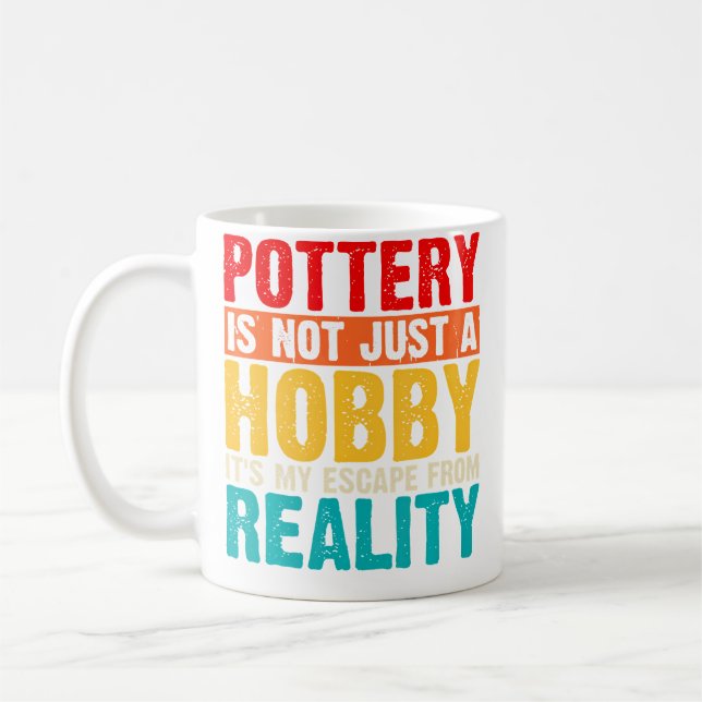 Mug Pottery Is Not Just A Hobby It'S My Pottery Enthus (Gauche)