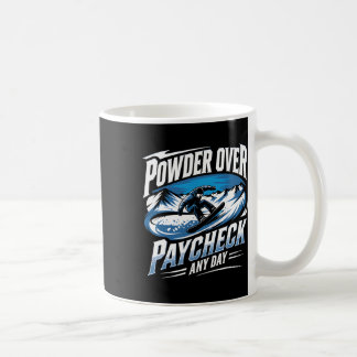 Mug Poudre sur Paycheck N'importe quel jour Snowboard