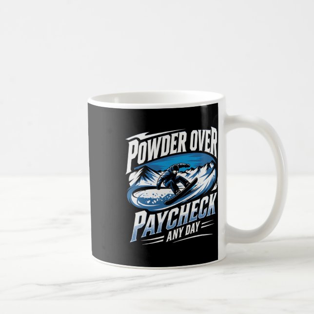 Mug Poudre sur Paycheck N'importe quel jour Snowboard  (Droite)