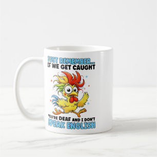 Mug Poule Souviens-toi juste que si on se fait prendre