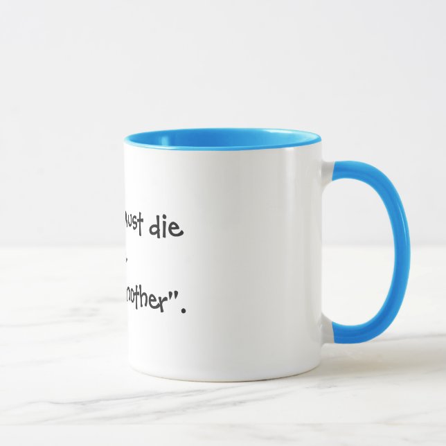 Mug "Pour changer, on doit dieto un lifebefore entrer… (Droite)