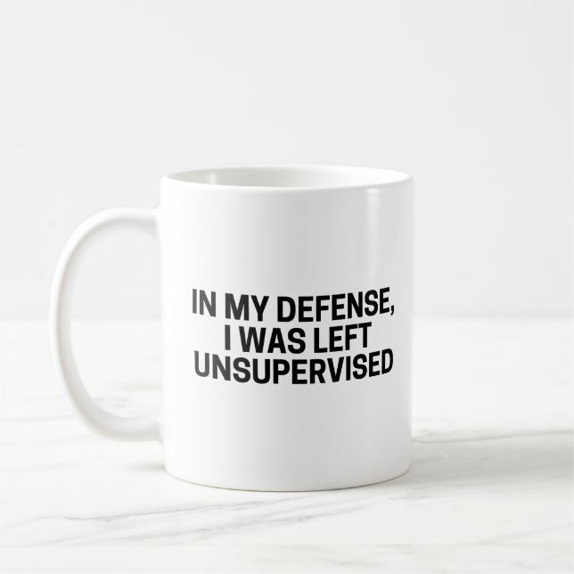 MUG POUR MA DÉFENSE, J'ÉTAIS LAISSÉ SANS SURVEILLANCE  (Gauche)