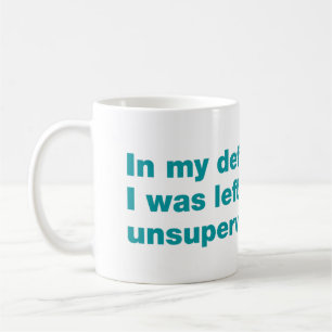 Mug Pour ma défense, j'étais laissé sans surveillance