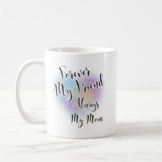 Mug Pour toujours mon ami Toujours ma mère