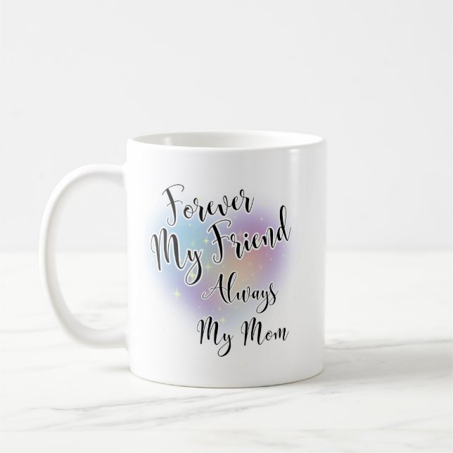 Mug Pour toujours mon ami Toujours ma mère (Gauche)