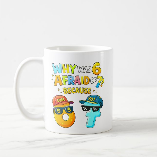 Mug Pourquoi 6 avait peur de 7 Drôle de conception mat (Gauche)