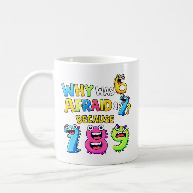 Mug Pourquoi 6 avait peur de 7 Drôle de conception mat (Gauche)