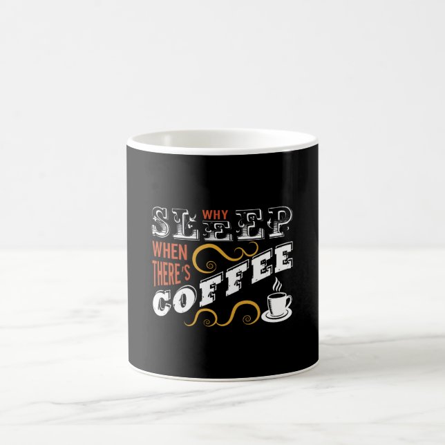 Mug Pourquoi dormir quand il y a du café (Centre)