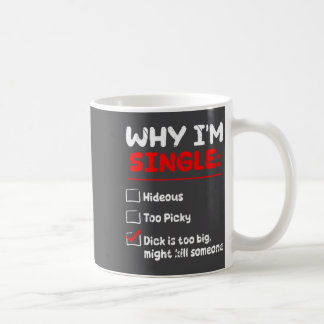 Mug Pourquoi je suis célibataire hideux aussi cky est 